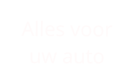 Alles voor uw auto